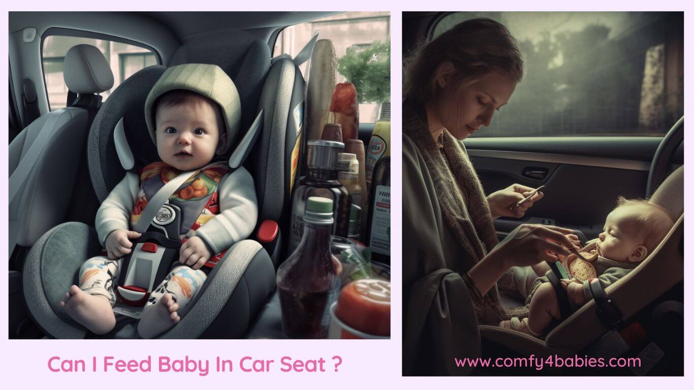 can I feed baby in car seat